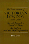 Government of Victorian London, 1855-1889: The Metropolitan Board of Works, the Vestries, and the City Corporation, The