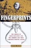 Fingerprints : The Origins of Crime Detection and the Murder Case That Launched Forensic Science