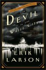 Devil in the White City : Murder, Magic, and Madness at the Fair That Changed America